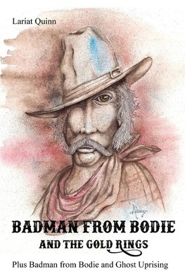 Badman from Bodie and the Gold Rings