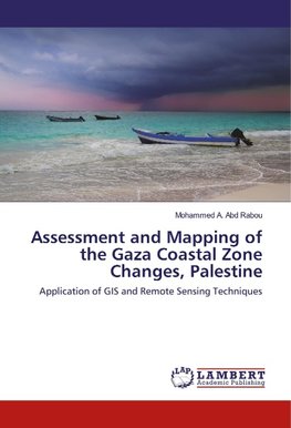 Assessment and Mapping of the Gaza Coastal Zone Changes, Palestine