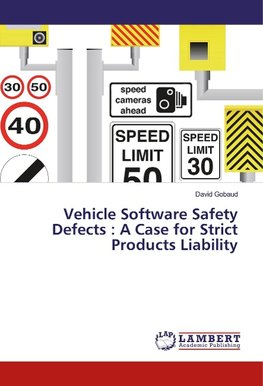 Vehicle Software Safety Defects : A Case for Strict Products Liability