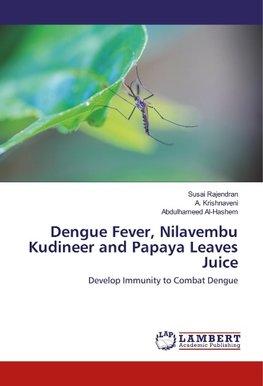 Dengue Fever, Nilavembu Kudineer and Papaya Leaves Juice