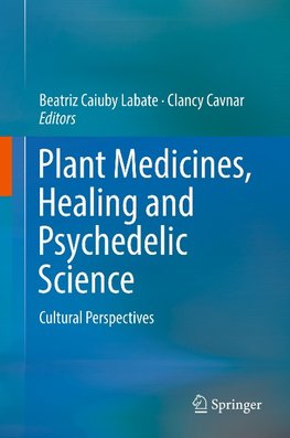 Plant Medicines, Healing and Psychedelic Science