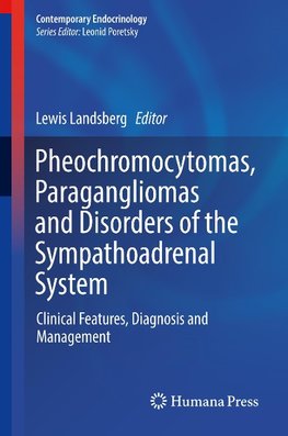 Pheochromocytomas, Paragangliomas and Disorders of the Sympathoadrenal System