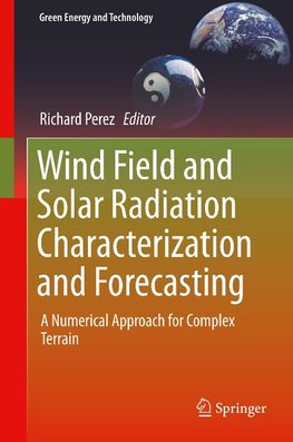 Wind Field and Solar Radiation Characterization and Forecasting