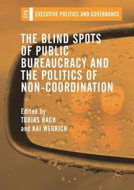 The Blind Spots of Public Bureaucracy and the Politics of Non-Coordination