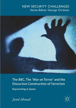 The BBC, The 'War on Terror' and the Discursive Construction of Terrorism