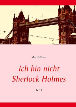 Ich bin nicht Sherlock Holmes