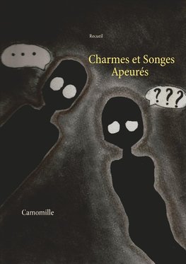 Charmes et Songes Apeurés