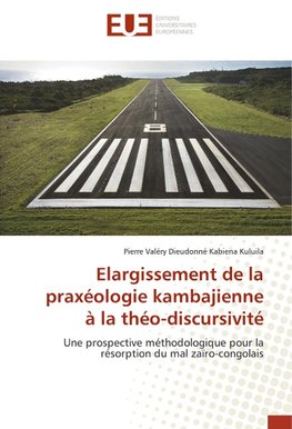 Elargissement de la praxéologie kambajienne à la théo-discursivité