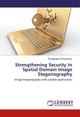 Strengthening Security In Spatial Domain Image Steganography