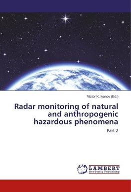 Radar monitoring of natural and anthropogenic hazardous phenomena