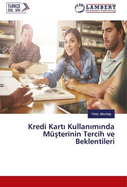 Kredi Karti Kullaniminda Müsterinin Tercih ve Beklentileri