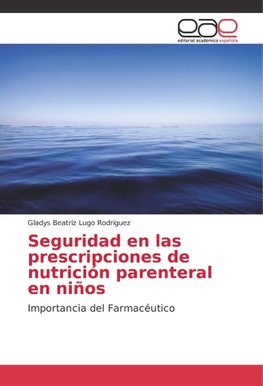 Seguridad en las prescripciones de nutrición parenteral en niños