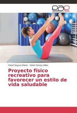 Proyecto físico recreativo para favorecer un estilo de vida saludable