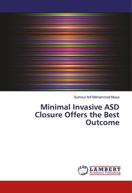 Minimal Invasive ASD Closure Offers the Best Outcome