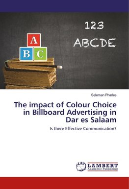 The impact of Colour Choice in Billboard Advertising in Dar es Salaam