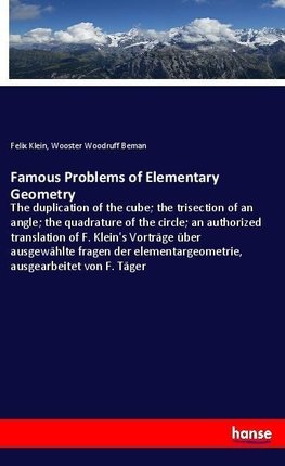 Famous Problems of Elementary Geometry