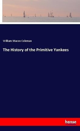 The History of the Primitive Yankees