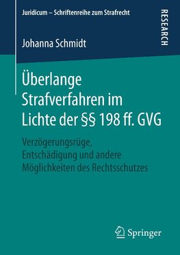 Überlange Strafverfahren im Lichte der §§ 198 ff. GVG