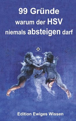 99 Gründe, warum der HSV niemals absteigen darf