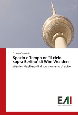 Spazio e Tempo ne "Il cielo sopra Berlino" di Wim Wenders