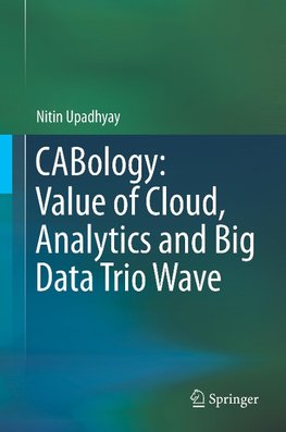 CABology: Value of Cloud, Analytics and Big Data Trio Wave