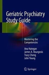 Hategan, A: Geriatric Psychiatry Study Guide