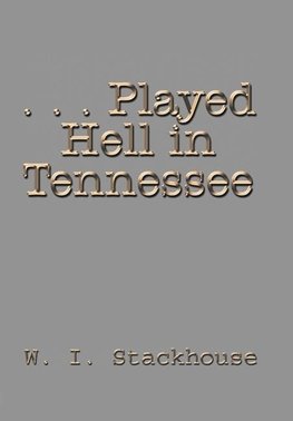 . . . Played Hell in Tennessee