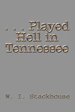 . . . Played Hell in Tennessee