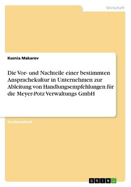 Die Vor- und Nachteile einer bestimmten Ansprachekultur in Unternehmen zur Ableitung von Handlungsempfehlungen für die Meyer-Potz Verwaltungs GmbH