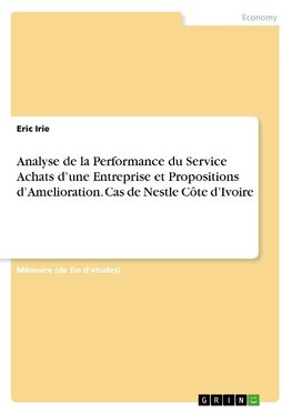 Analyse de la Performance du Service Achats d'une Entreprise et Propositions d'Amelioration. Cas de Nestle Côte d'Ivoire