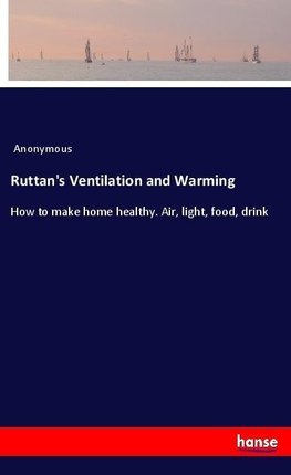 Ruttan's Ventilation and Warming