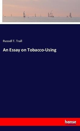 An Essay on Tobacco-Using