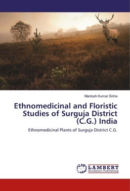 Ethnomedicinal and Floristic Studies of Surguja District (C.G.) India