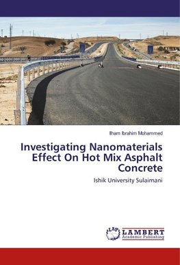 Investigating Nanomaterials Effect On Hot Mix Asphalt Concrete