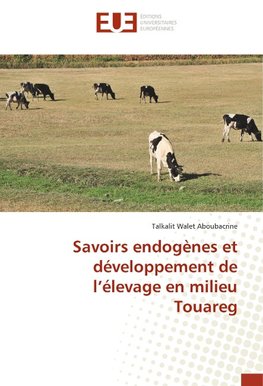 Savoirs endogènes et développement de l'élevage en milieu Touareg