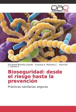 Bioseguridad: desde el riesgo hasta la prevención