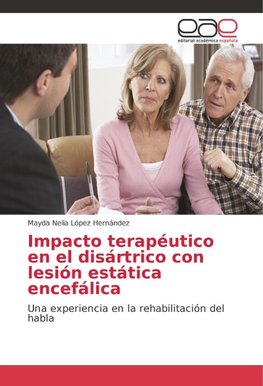 Impacto terapéutico en el disártrico con lesión estática encefálica