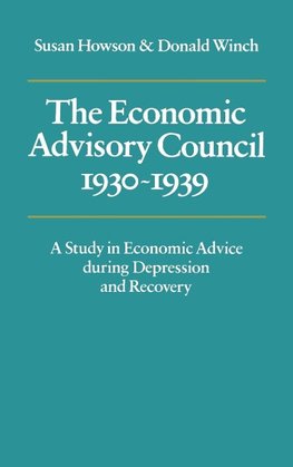 The Economic Advisory Council, 1930 1939