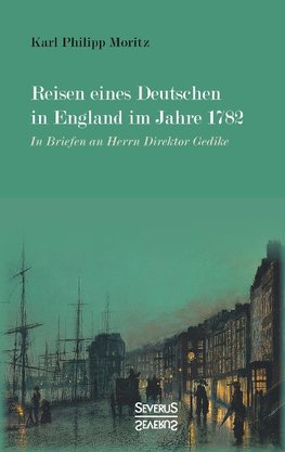 Reisen eines Deutschen in England im Jahre 1782