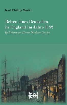 Reisen eines Deutschen in England im Jahre 1782