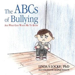 The ABCs Of Bullying And What God Wants Me To Know