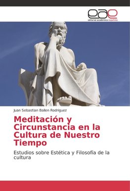 Meditación y Circunstancia en la Cultura de Nuestro Tiempo