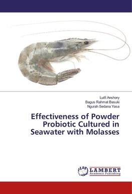 Effectiveness of Powder Probiotic Cultured in Seawater with Molasses