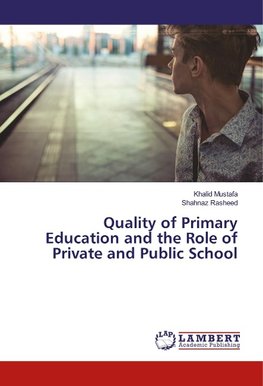 Quality of Primary Education and the Role of Private and Public School