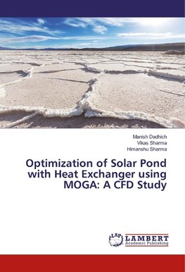 Optimization of Solar Pond with Heat Exchanger using MOGA: A CFD Study