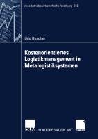 Kostenorientiertes Logistikmanagement in Metalogistiksystemen