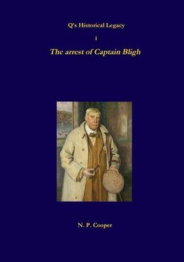 Q's Historical Legacy - 1 - The arrest of Captain Bligh