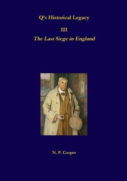 Q's Historical Legacy - 3 - The Last Siege in England