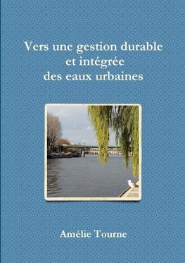 Vers une gestion durable et intégrée des eaux urbaines