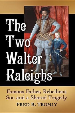 Tromly, F:  The Two Walter Raleighs